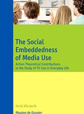 【预售】The Social Embeddedness of Media Use: Action