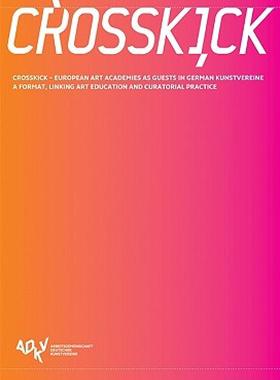 【预售】Crosskick: European Art Academies as Guests in