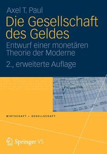 【预售】Die Gesellschaft Des Geldes: Entwurf Einer Monetaren