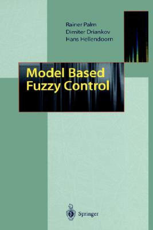 【预售】Model Based Fuzzy Control: Fuzzy Gain Schedulers and