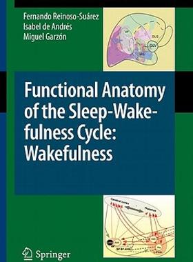 【预售】Functional Anatomy of the Sleep-Wakefulness Cycle: