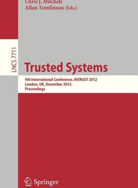【预售】Trusted Systems: 4th International Conference