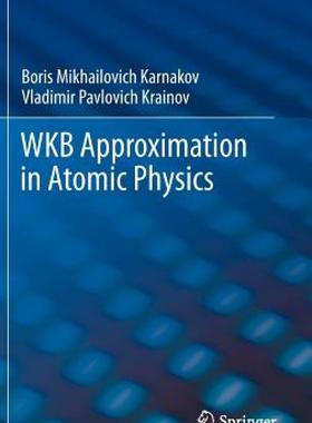 【预售】Wkb Approximation in Atomic Physics