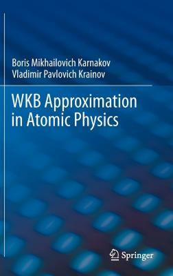 【预售】Wkb Approximation in Atomic Physics