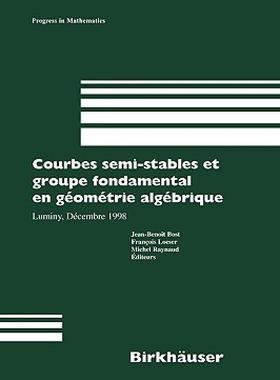 【预售】Courbes Semi-Stables Et Groupe Fondamental En