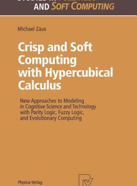 【预售】Crisp and Soft Computing with Hypercubical Calculus: