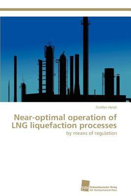 【预售】Near-Optimal Operation of Lng Liquefaction