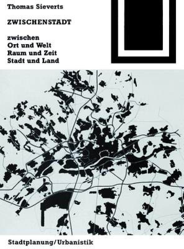 【预售】Zwischenstadt: Zwischen Ort Und Welt, Raum Und Zeit