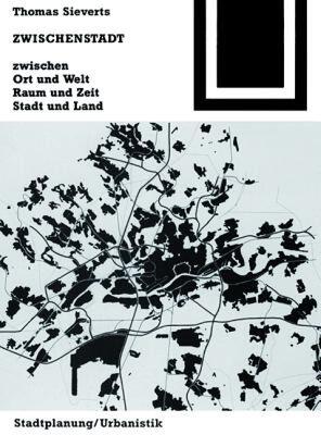 【预售】Zwischenstadt: Zwischen Ort Und Welt, Raum Und Zeit