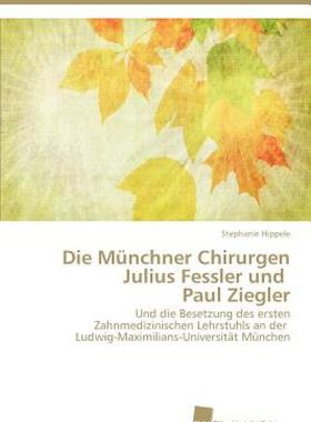 【预售】Die M Nchner Chirurgen Julius Fessler Und Paul