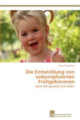【预售】Die Entwicklung Von Unkomplizierten Fr Hgeborenen