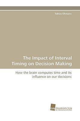 【预售】The Impact of Interval Timing on Decision Making