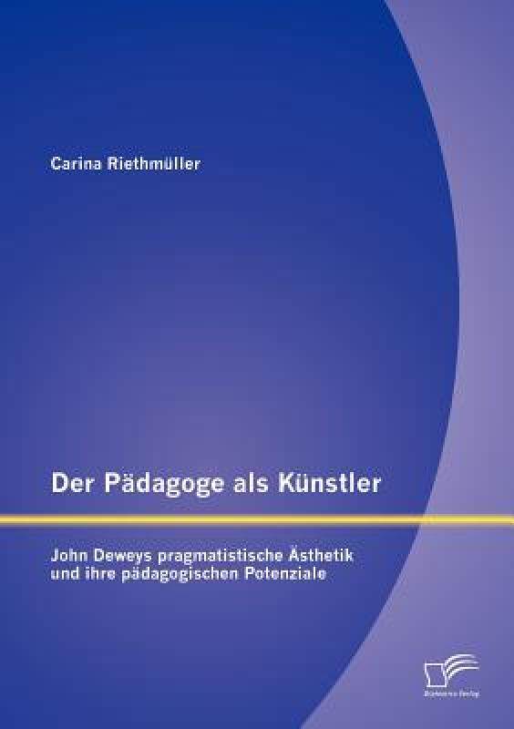 【预售】Der P Dagoge ALS K Nstler: John Deweys