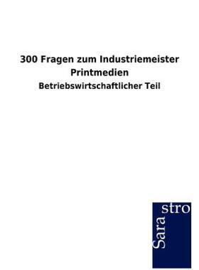 【预售】300 Fragen Zum Industriemeister Printmedien