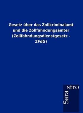 【预售】Gesetz Ber Das Zollkriminalamt Und Die Zollfahndungs