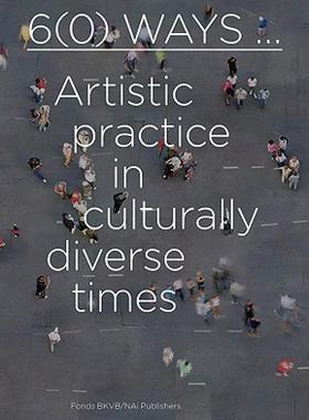 【预售】6(0) Ways...: Artistic Practice in Culturally
