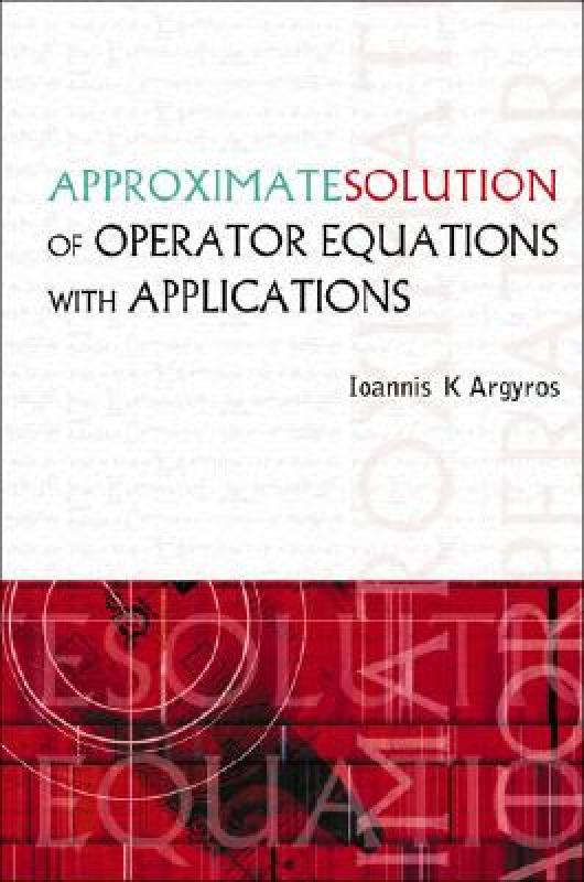 【预售】Approximate Solution of Operator Equations with