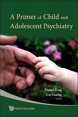 【预售】A Primer of Child and Adolescent Psychiatry