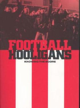 【预售】Football Hooligans: Knowing the Score