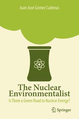 【预售】The Nuclear Environmentalist: Is There a Green Road