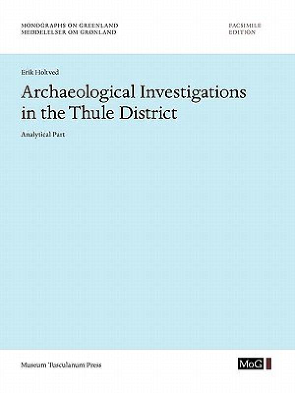 【预售】Archaeological Investigations in the Thule District.