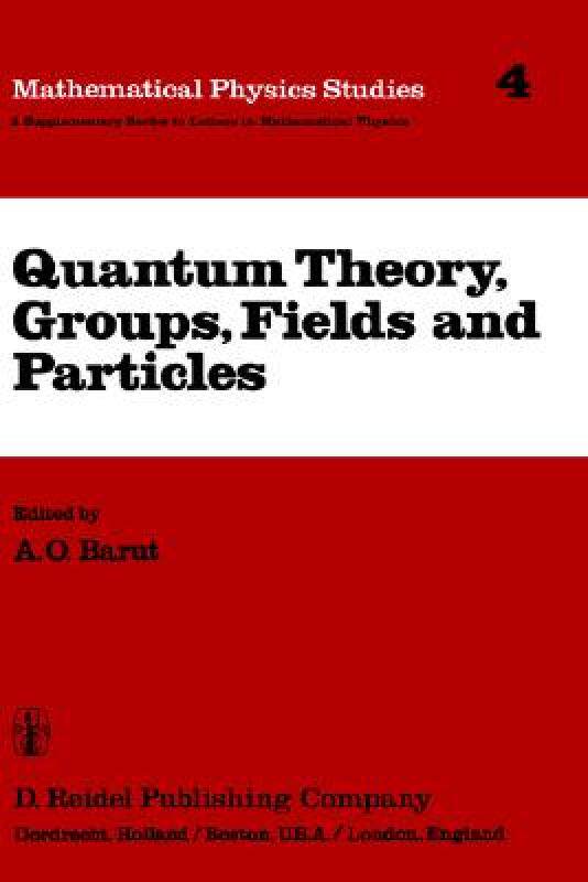 【预售】Quantum Theory, Groups, Fields and Particles