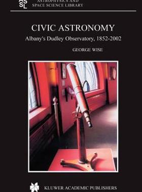 【预售】Civic Astronomy: Albany's Dudley Observatory