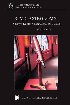 【预售】Civic Astronomy: Albany's Dudley Observatory