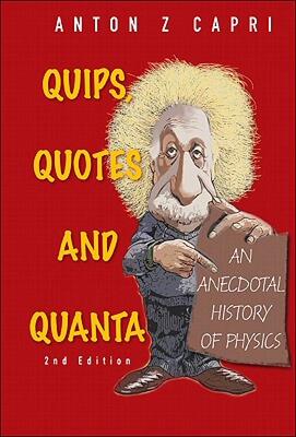【预售】Quips, Quotes and Quanta: An Anecdotal History of