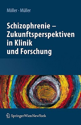 【预售】Schizophrenie - Zukunftsperspektiven in Klinik Und
