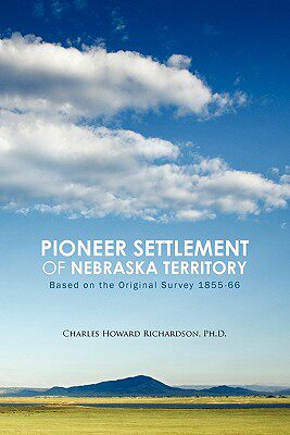 【预售】Pioneer Settlement of Nebraska Territory: Based on