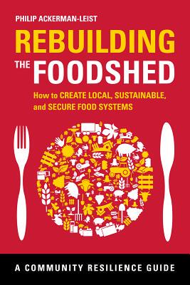 【预售】Rebuilding the Foodshed: How to Create Local