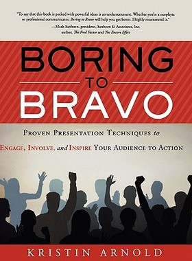 【预售】Boring to Bravo: Proven Presentation Techniques to