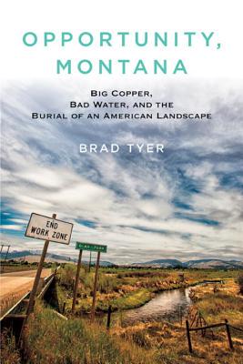 【预售】Opportunity, Montana: Big Copper, Bad Water, and the