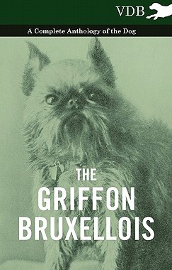 【预售】The Griffon Bruxellois - A Complete Anthology of the