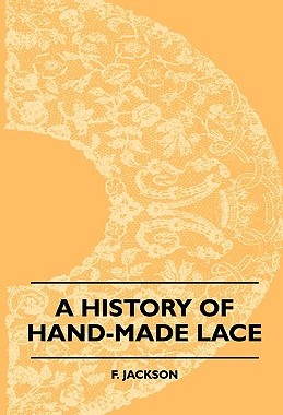 【预售】A   History of Hand-Made Lace - Dealing with the