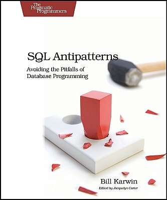 【预售】SQL Antipatterns: Avoiding the Pitfalls of Database