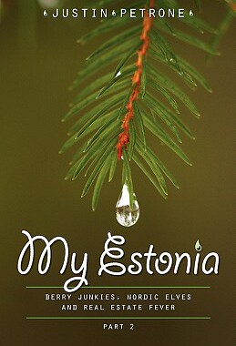 【预售】My Estonia 2: Berry Junkies, Nordic Elves, and Real