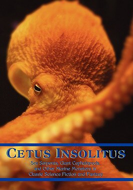 【预售】Cetus Insolitus: Sea Serpents, Giant Cephalopods