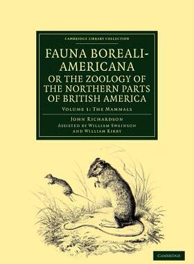 【预售】Fauna Boreali-Americana; Or, the Zoology of the