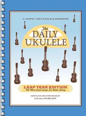 【预售】The Daily Ukulele: Leap Year Edition: 366 More Great