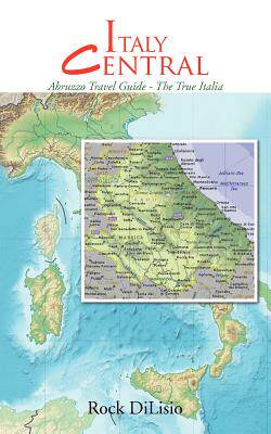 【预售】Italy Central: Abruzzo Travel Guide - The True
