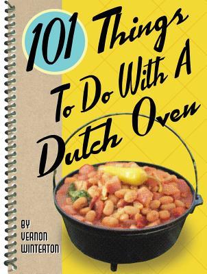 【预售】101 Things to Do with a Dutch Oven