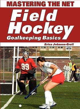 【预售】Mastering the Net: Field Hockey Goalkeeping Basics