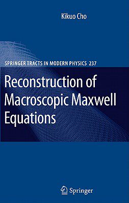 【预售】Reconstruction of Macroscopic Maxwell Equations: A