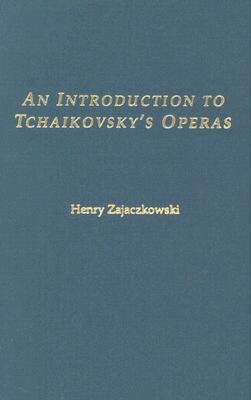 【预售】An Introduction to Tchaikovsky's Operas