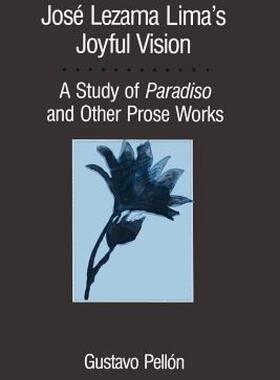 【预售】Jose Lezama Lima's Joyful Vision: A Study of
