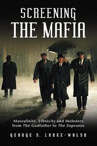 【预售】Screening the Mafia: Masculinity, Ethnicity and