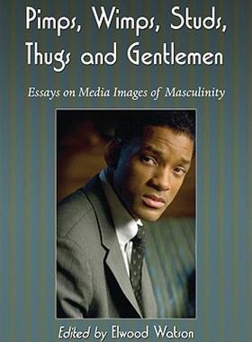 【预售】Pimps, Wimps, Studs, Thugs and Gentlemen: Essays on