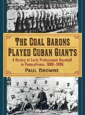 【预售】The Coal Barons Played Cuban Giants: A History of